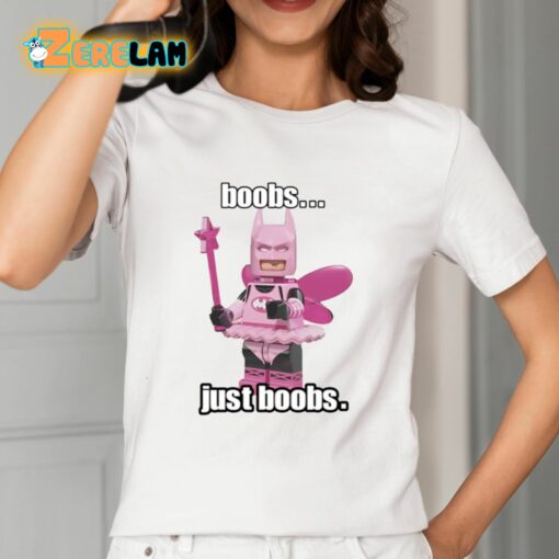 Boobs Just Boobs Shirt