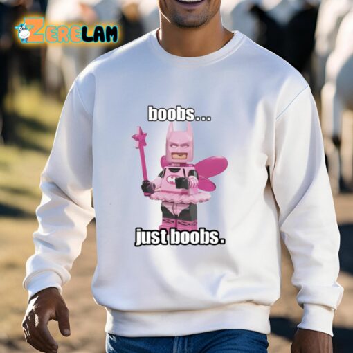 Boobs Just Boobs Shirt