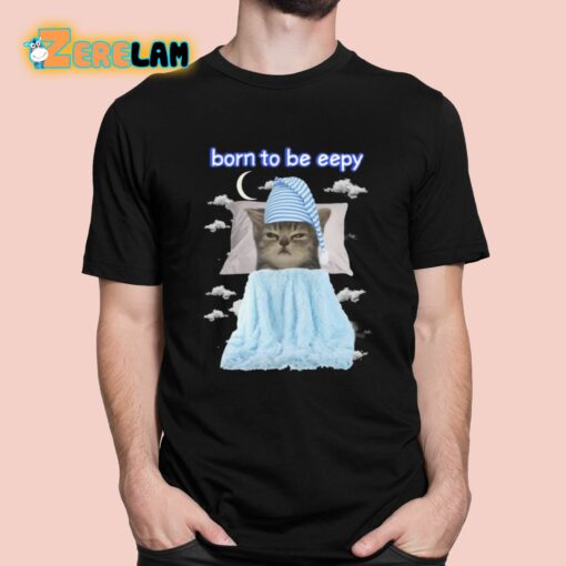 Born To Be Eepy Cat Shirt