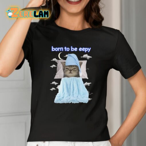 Born To Be Eepy Cat Shirt