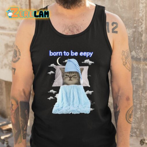 Born To Be Eepy Cat Shirt