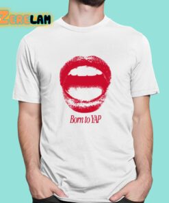 Born To Yap It Girl Shirt 1 1