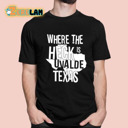 Brett Cross Where The Heck Is Uvalde Texas Shirt