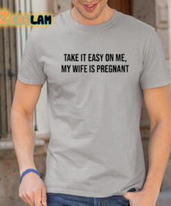 Brown Skin Boy Take It Easy On Me My Wife Is Pregnant Shirt