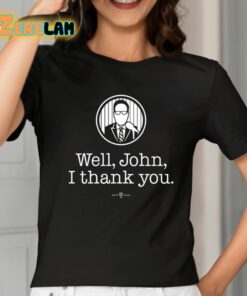 Bryan Hoch Well John I Thank You Shirt 2 1