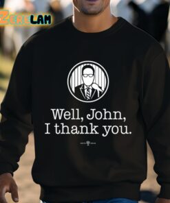 Bryan Hoch Well John I Thank You Shirt 3 1