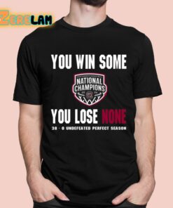 Bull Ward You Win Some You Lose None 38 0 Undefeated Perfect Season Shirt 1 1