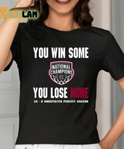 Bull Ward You Win Some You Lose None 38 0 Undefeated Perfect Season Shirt 2 1