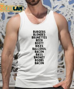 Burgers Blondes Brunettes Beer Booty Bikes Balcohol Bacon Bass Bmoney Shirt 5 1