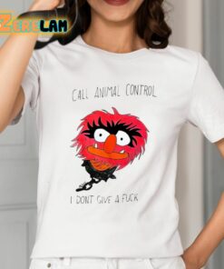 Call Animal Control I Dont Give A Fuck Shirt 2 1