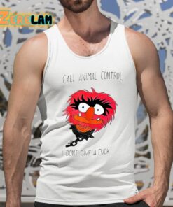 Call Animal Control I Dont Give A Fuck Shirt 5 1