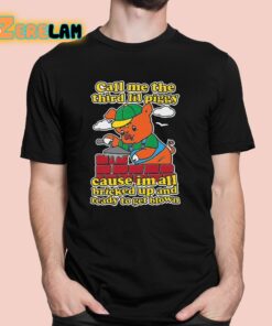 Call Me The Third Lil Piggy Cause Im All Bricked Up And Ready To Get Blown Shirt 1 1
