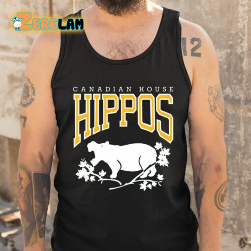 Canadian House Hippos Shirt