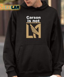 Carson Is Not LA Shirt 4 1