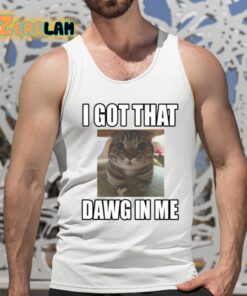 Catlandcentral I Got That Dawg In Me Cat Shirt 5 1