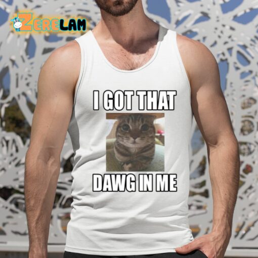 Catlandcentral I Got That Dawg In Me Cat Shirt