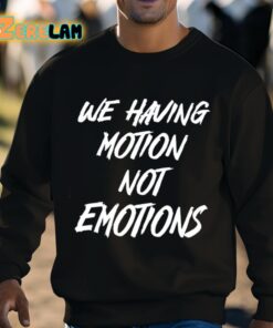 Chad Johnson We Having Motion Not Emotions Shirt 3 1