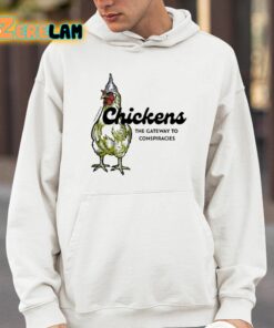 Chickens The Gateway To Conspiracies Shirt 4 1