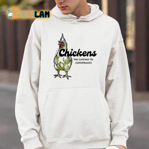 Chickens The Gateway To Conspiracies Shirt