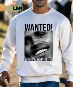 Chris Brown Wanted For Domestic Violence Shirt 3 1