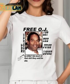 Christian Divyne Free OJ Let The Juice Loose Not Guilty He Didnt Do Most Of That Shit Shirt 2 1