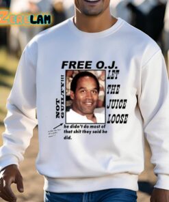 Christian Divyne Free OJ Let The Juice Loose Not Guilty He Didnt Do Most Of That Shit Shirt 3 1