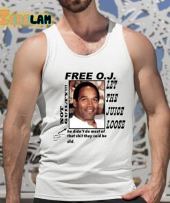 Christian Divyne Free OJ Let The Juice Loose Not Guilty He Didnt Do Most Of That Shit Shirt 5 1