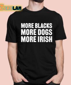 Clare Daly More Blacks More Dogs More Irish Shirt