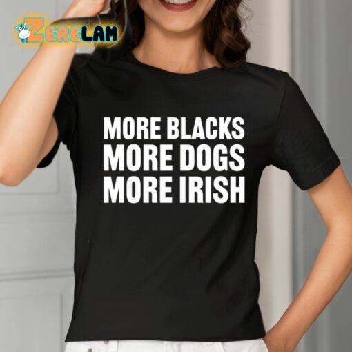 Clare Daly More Blacks More Dogs More Irish Shirt