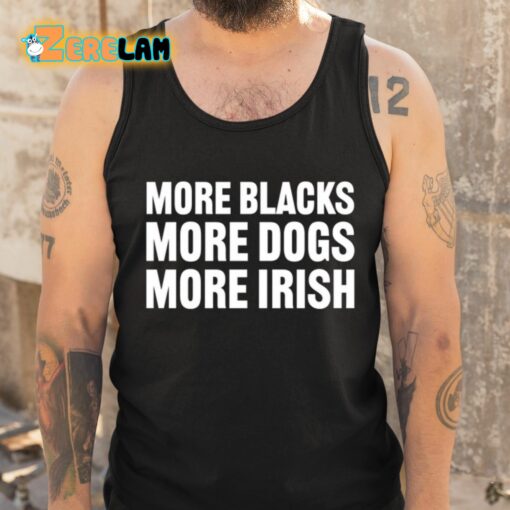 Clare Daly More Blacks More Dogs More Irish Shirt