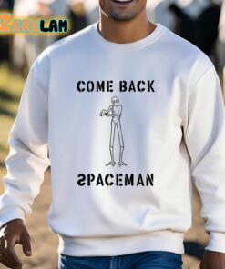Come Back Spaceman Shirt 3 1