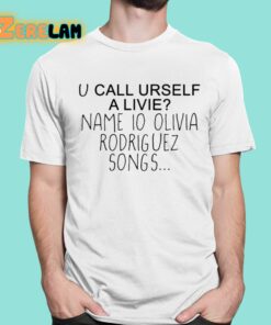 Conan Gray U Call Urself A Livie Name Io Olivia Rodriguez Songs Shirt
