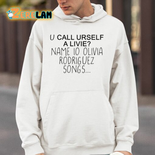 Conan Gray U Call Urself A Livie Name Io Olivia Rodriguez Songs Shirt