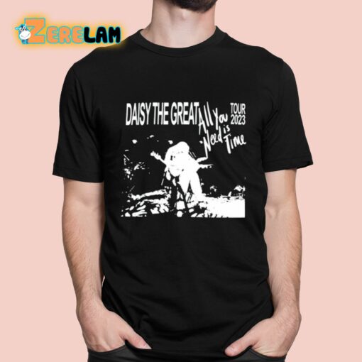 Daisy The Great All You Need Is Time 2023 Tour Shirt