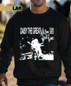 Daisy The Great All You Need Is Time 2023 Tour Shirt 3 1