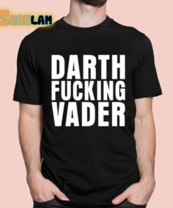 Darth Fucking Vader Shirt 1 1