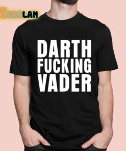 Darth Fucking Vader Shirt