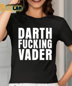 Darth Fucking Vader Shirt 2 1