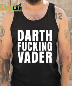 Darth Fucking Vader Shirt 5 1