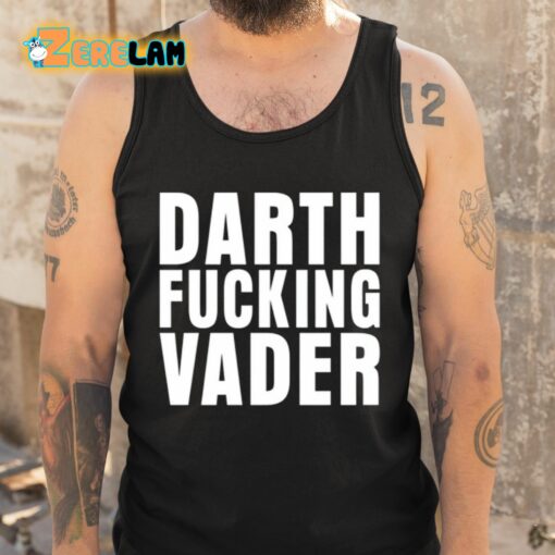 Darth Fucking Vader Shirt