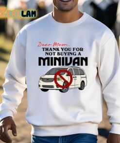 Dear Mom Thank You For Not Buying A Minivan Shirt 3 1