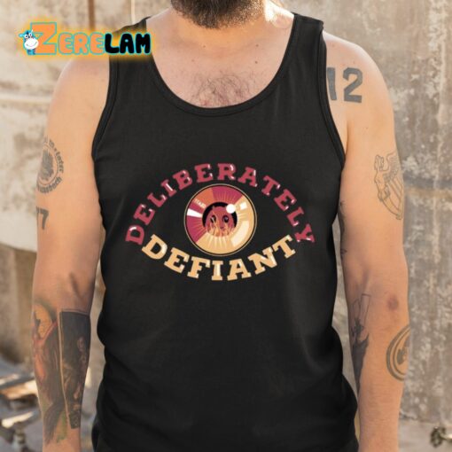 Deliberately Defiant Eye Shirt