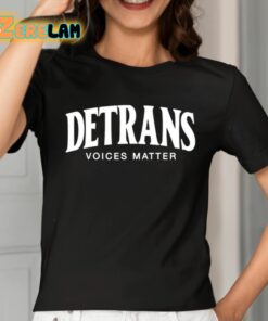 Detrans Voices Matter Shirt 2 1
