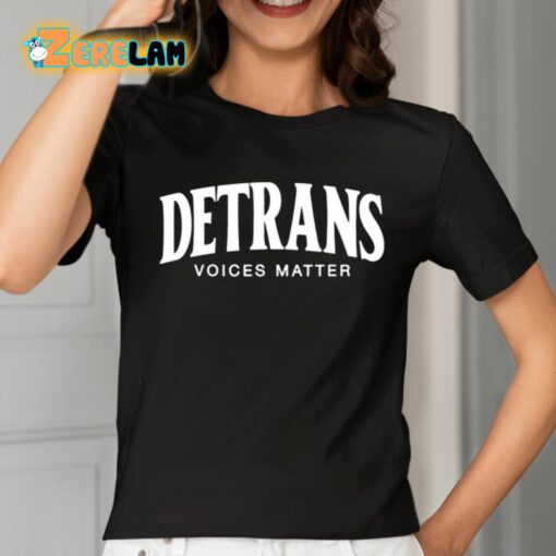 Detrans Voices Matter Shirt