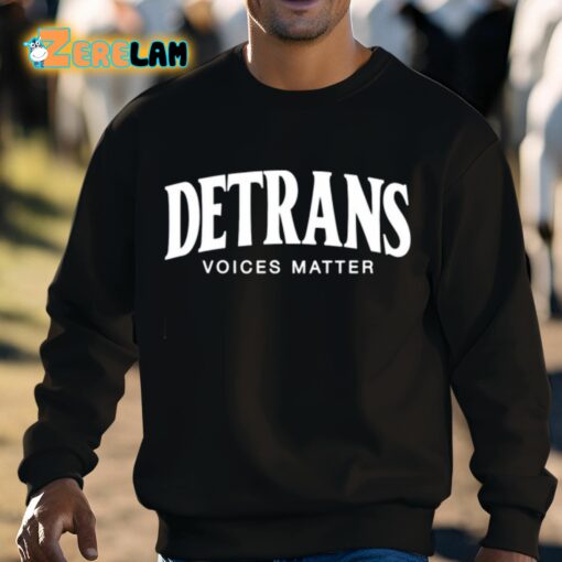 Detrans Voices Matter Shirt