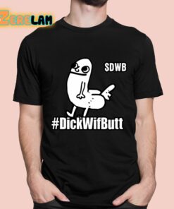 Dickwifbutt DWB Funny Shirt 1 1