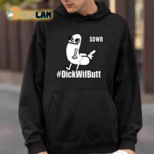 Dickwifbutt DWB Funny Shirt