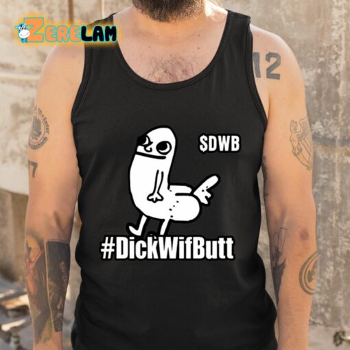 Dickwifbutt DWB Funny Shirt