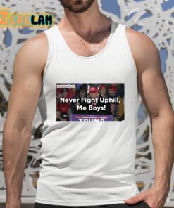 Donald Trump Never Fight Uphill Me Boys Shirt 5 1