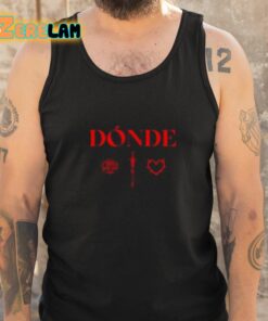 Donde Esta El Amor Shirt 5 1